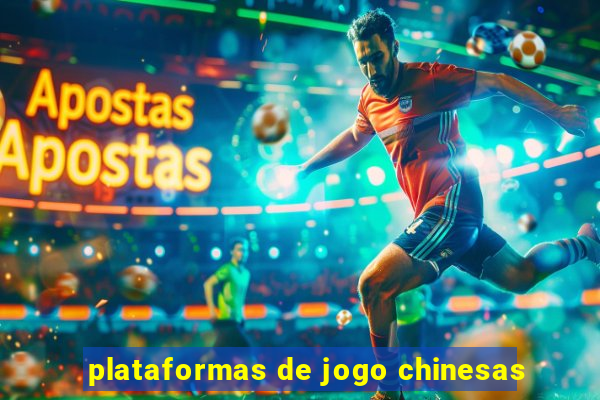 plataformas de jogo chinesas